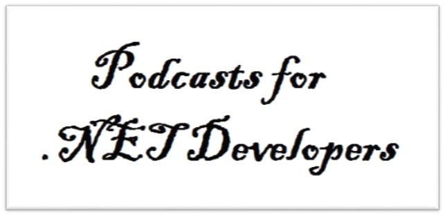 Interesting Podcasts for .NET Developers